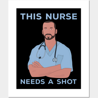 This Nurse Needs A Shot Posters and Art